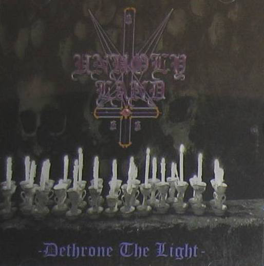 UNHOLY LAND – Dethrone the Light