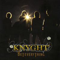 KNIGHT – Bet Everything