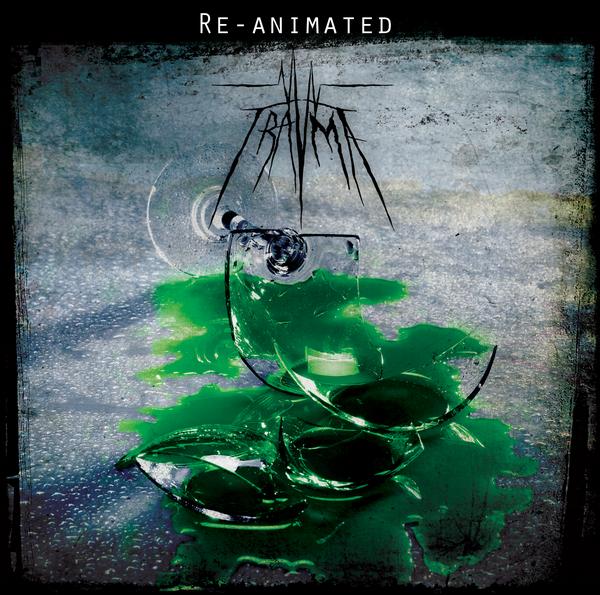 TRAVMA – Re-Animated