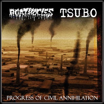 TSUBO / AGATHOCLES – Progress of Civil Annihilation