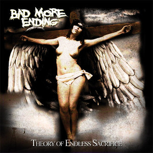 BAD MORE ENDING – Theory of Endless Sacrifice