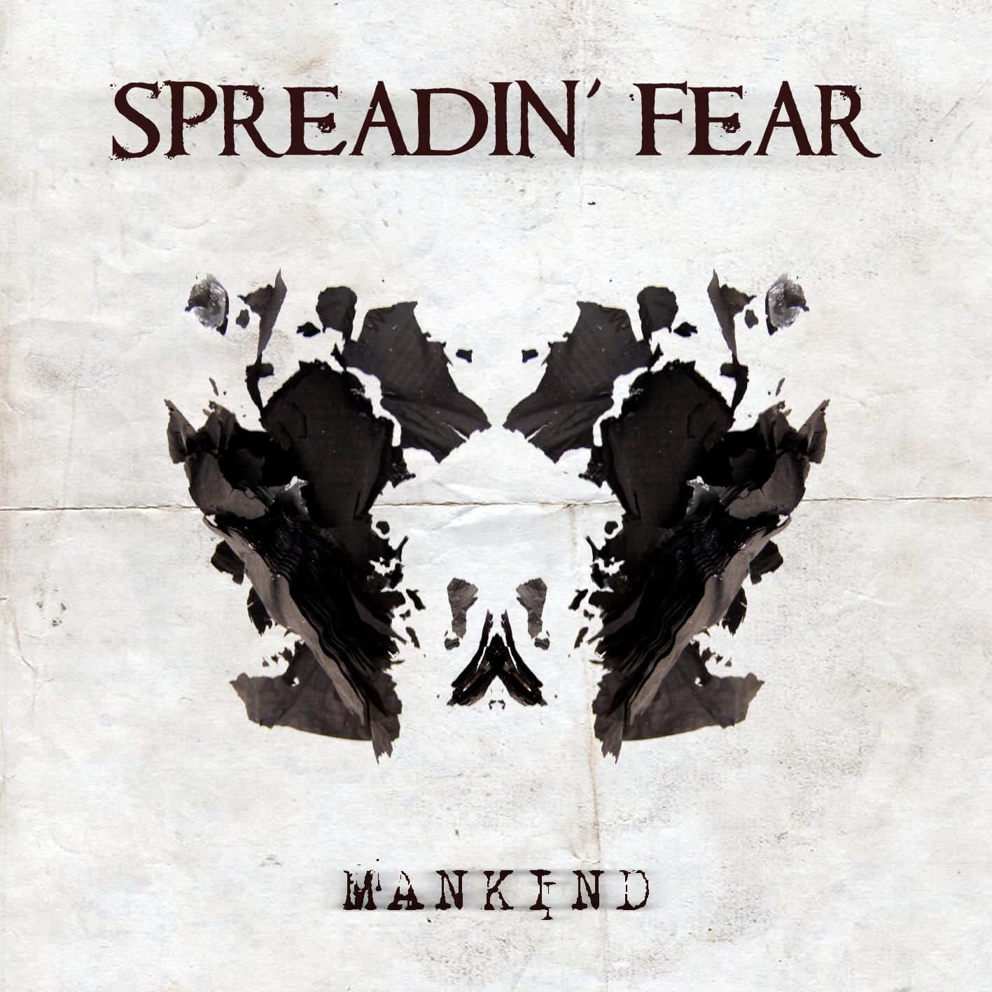 SPREADIN’ FEAR – Mankind