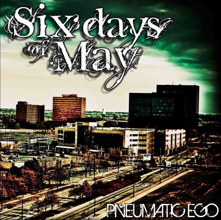 SIX DAYS OF MAY – Pneumatic Ego (ep) + Spring Break (singolo)