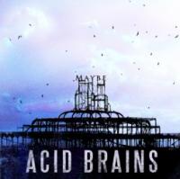 ACID BRAINS – Maybe