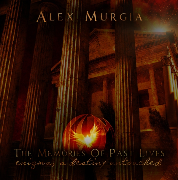 ALEX MURGIA – The Memories Of Past Lives: Enigma, a destiny untouched