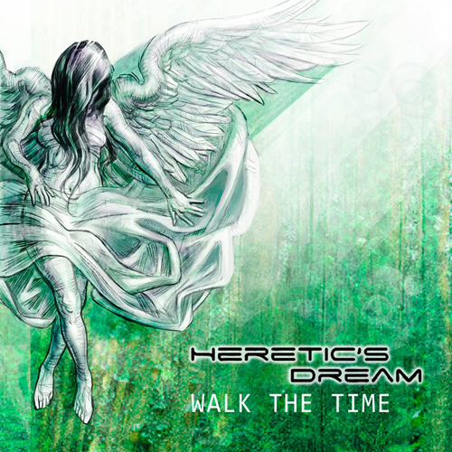 HERETIC’S DREAM – Walk the Time