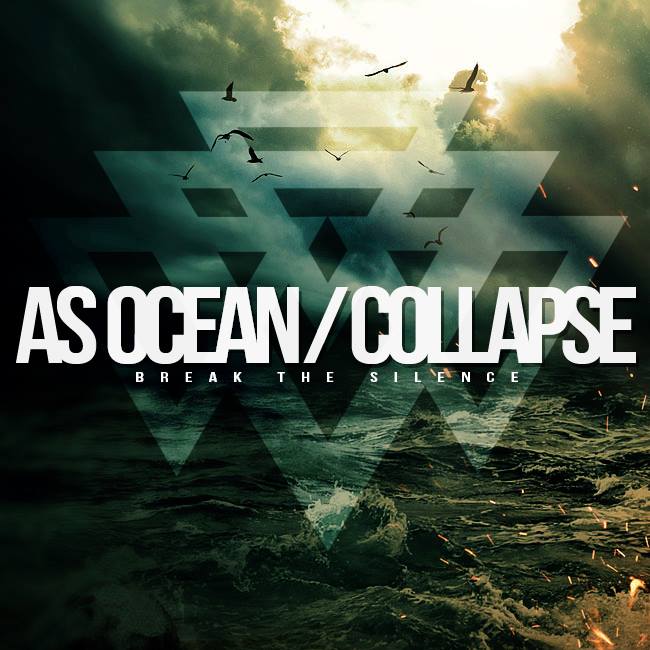 AS OCEAN / COLLAPSE – Break The Silence