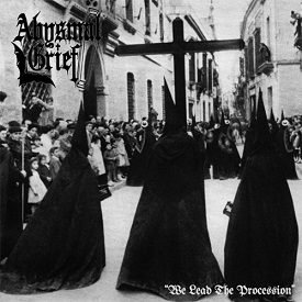 ABYSMAL GRIEF – We Lead the Procession