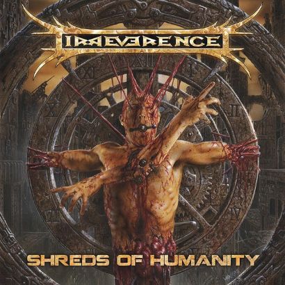 IRREVERENCE – Shreds Of Humanity