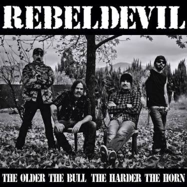 REBELDEVIL – The Older The Bull, The Harder The Horn