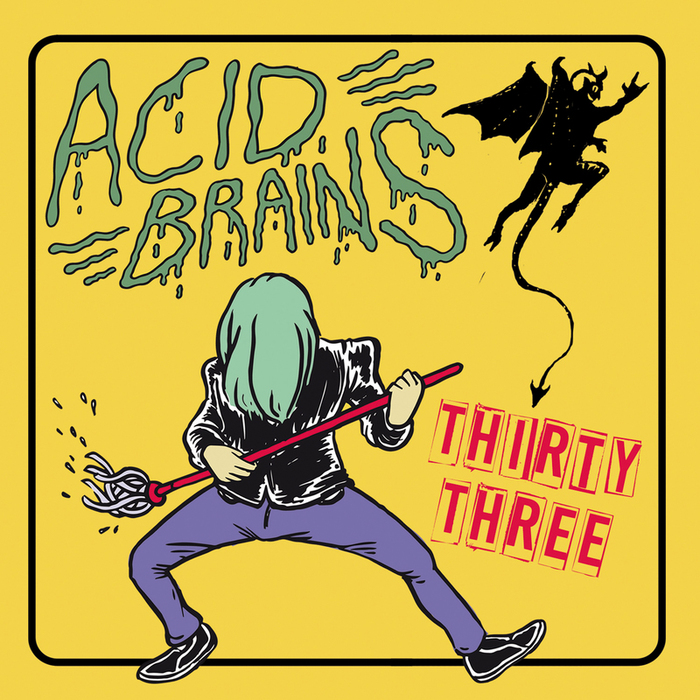 ACID BRAINS – Thirty Three