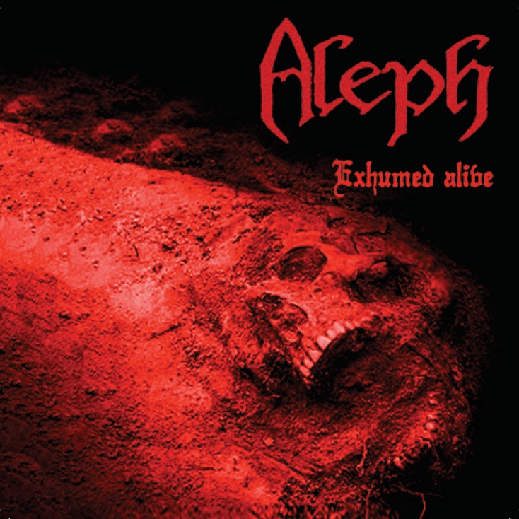 ALEPH – Exumed Alive