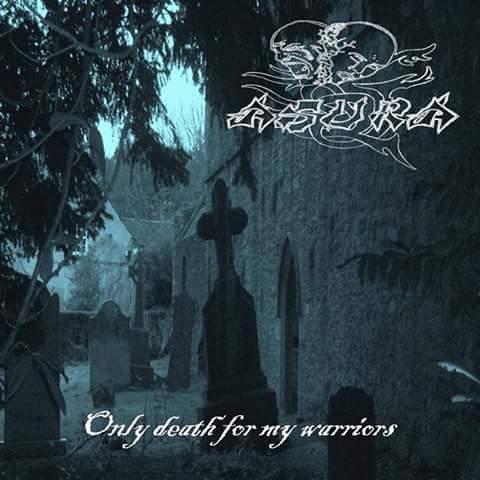 ASURA – Only Death For My Warriors