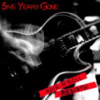 5IVE YEARS GONE – Rock ‘n’ Roll Rebirth