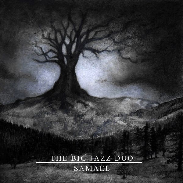 THE BIG JAZZ DUO – Samael