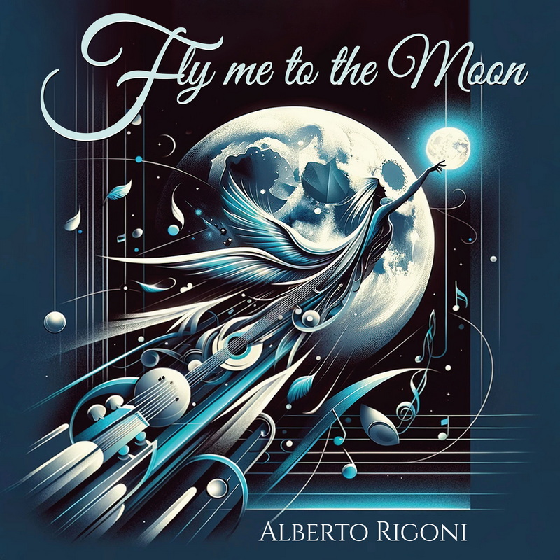 ALBERTO RIGONI to Release New Masterpiece Single ‘Fly Me To The Moon’ on March 15th!