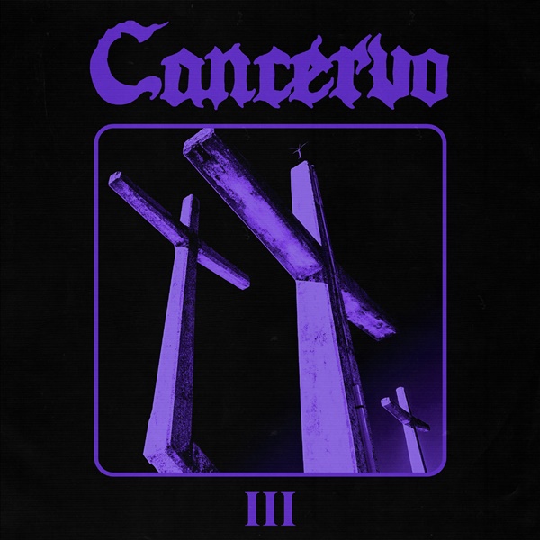 Cancervo Drops New Opus, ‘III’, Immersed in Local Myth and Mystery [LISTEN]