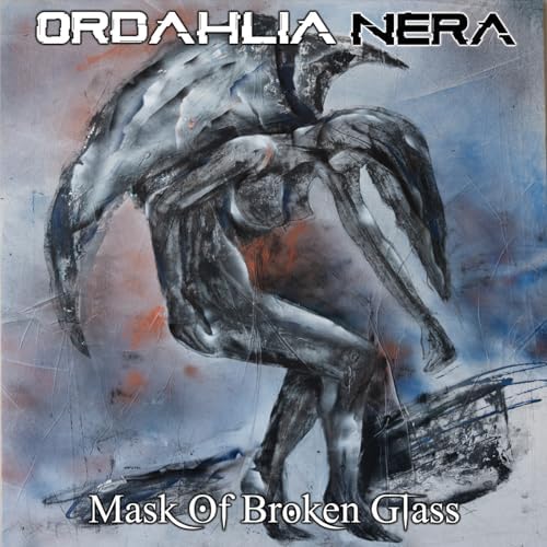 ORDAHLIA NERA – Mask Of Broken Glass
