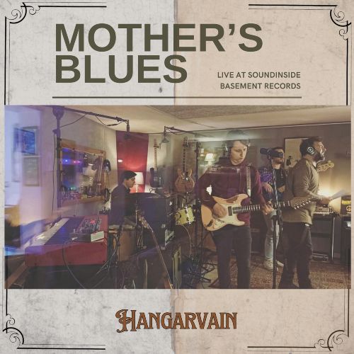 ‘Mother’s Blues’: la nuova direzione degli HANGARVAIN!