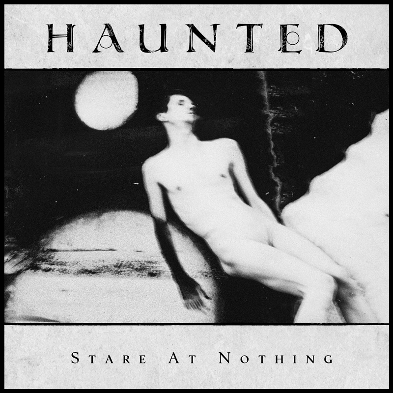 HAUNTED: stream new album “Stare At Nothing” in full!