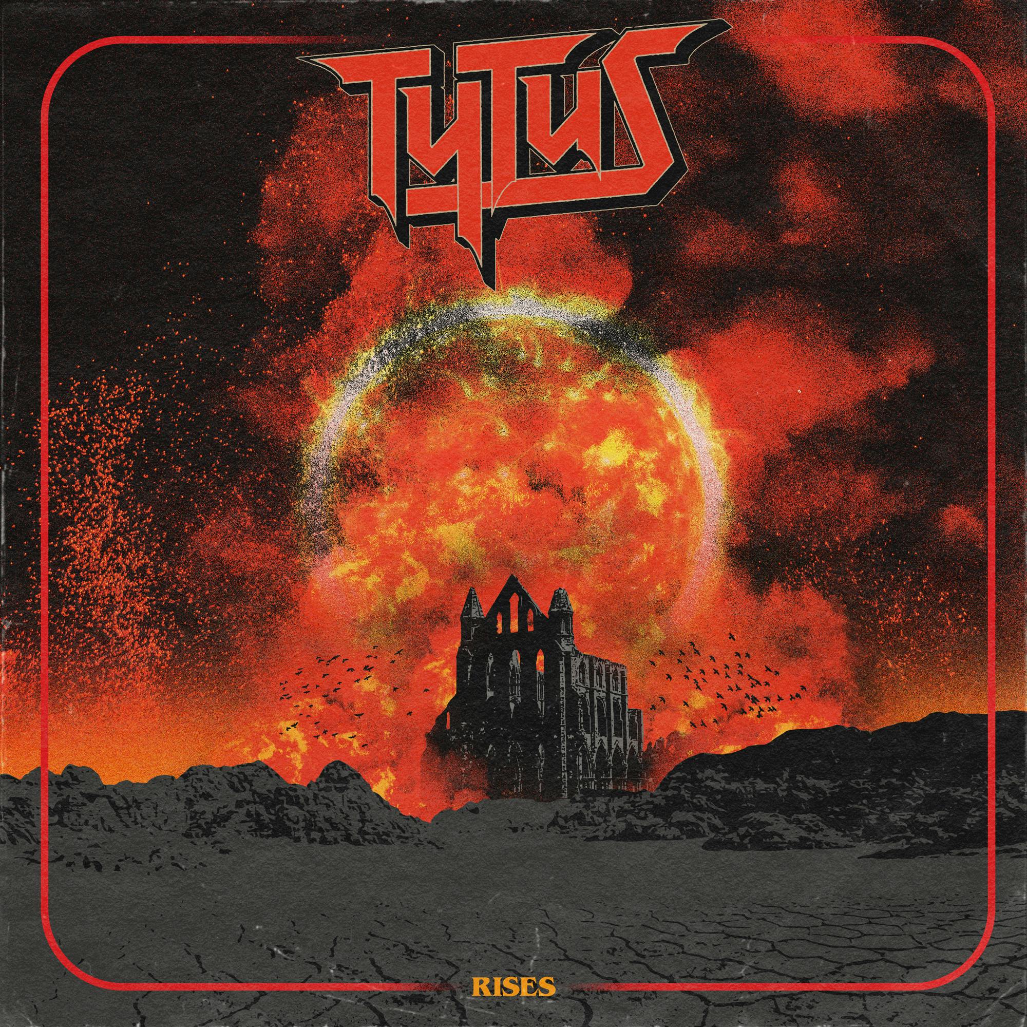 Italy’s TYTUS Unleashes NWOTHM Fury with Re-Release of Album “Rises” + EU Tour Dates w/ Canada’s THUNDEROR
