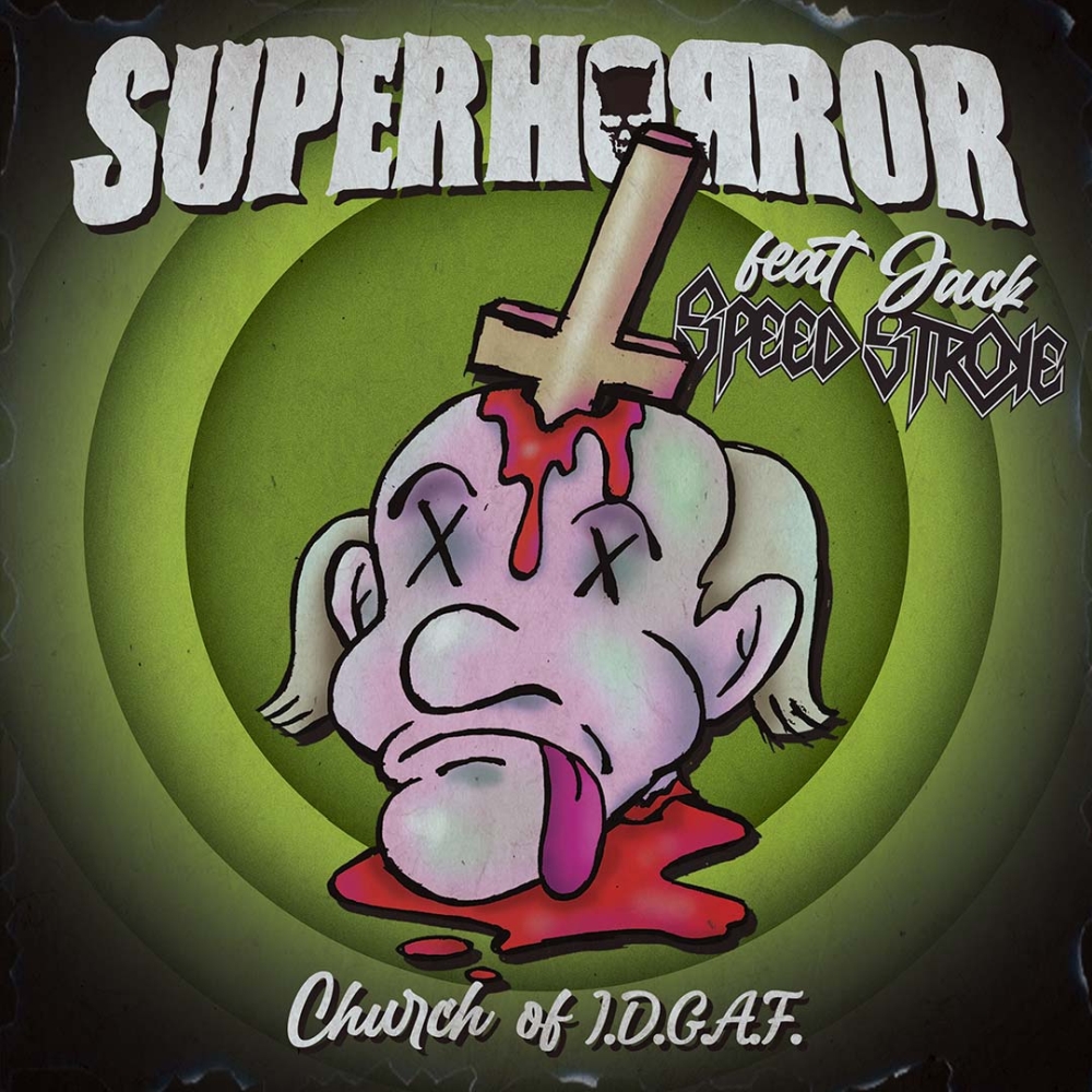 Superhorror: esce oggi il nuovo singolo e video “Church of I.D.G.A.F.”