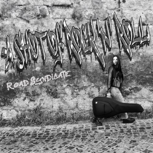 Road Syndicate: nuovo album A Shot of Rock’n’Roll
