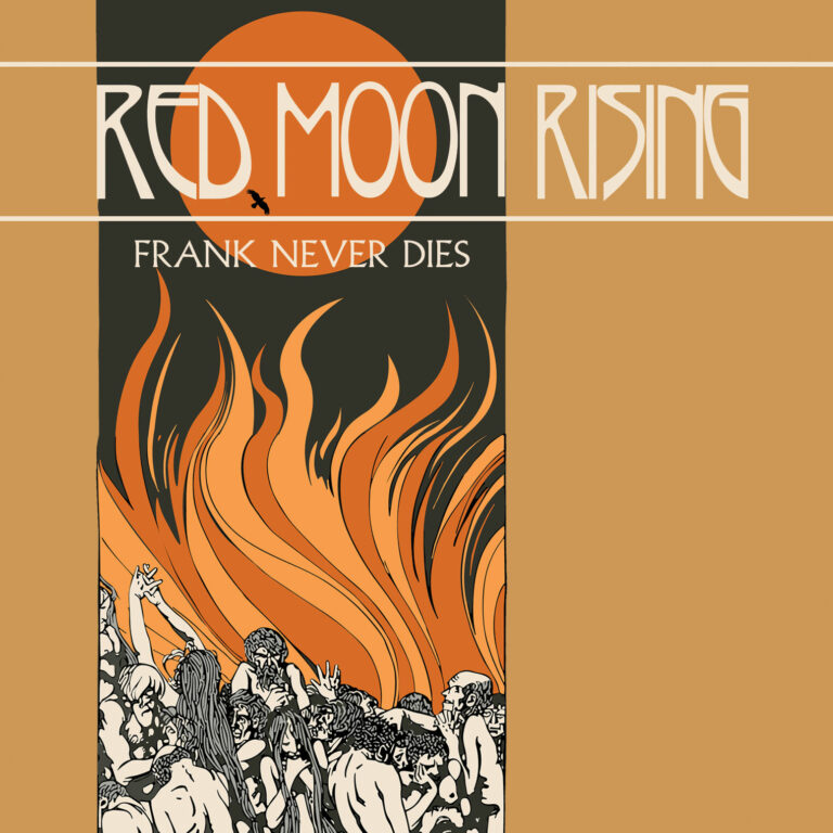 FRANK NEVER DIES – Red Moon Rising