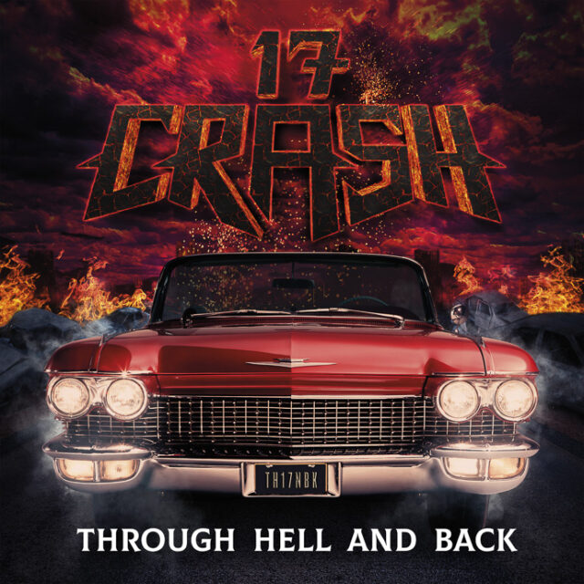 17 CRASH – Through Hell And Back