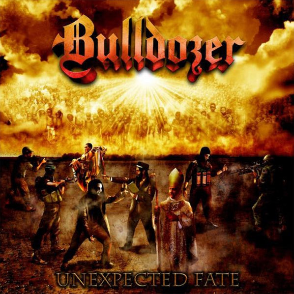 BULLDOZER – Unexpected Fate