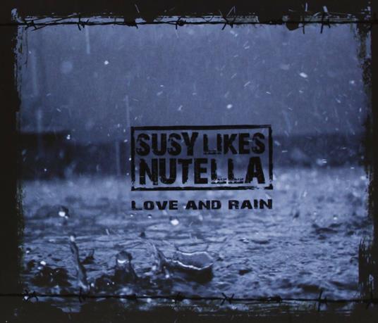 SUSY LIKES NUTELLA – Love and Rain