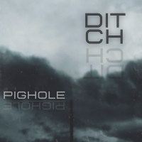 DITCH – Pighole