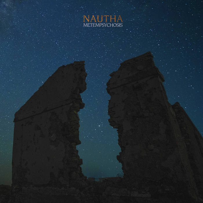 NAUTHA – Metempsychosis