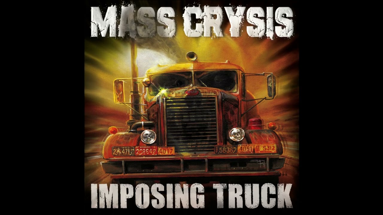 MASS CRYSIS – Imposing Truck