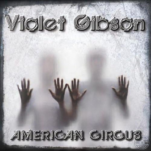 VIOLET GIBSON – American Circus