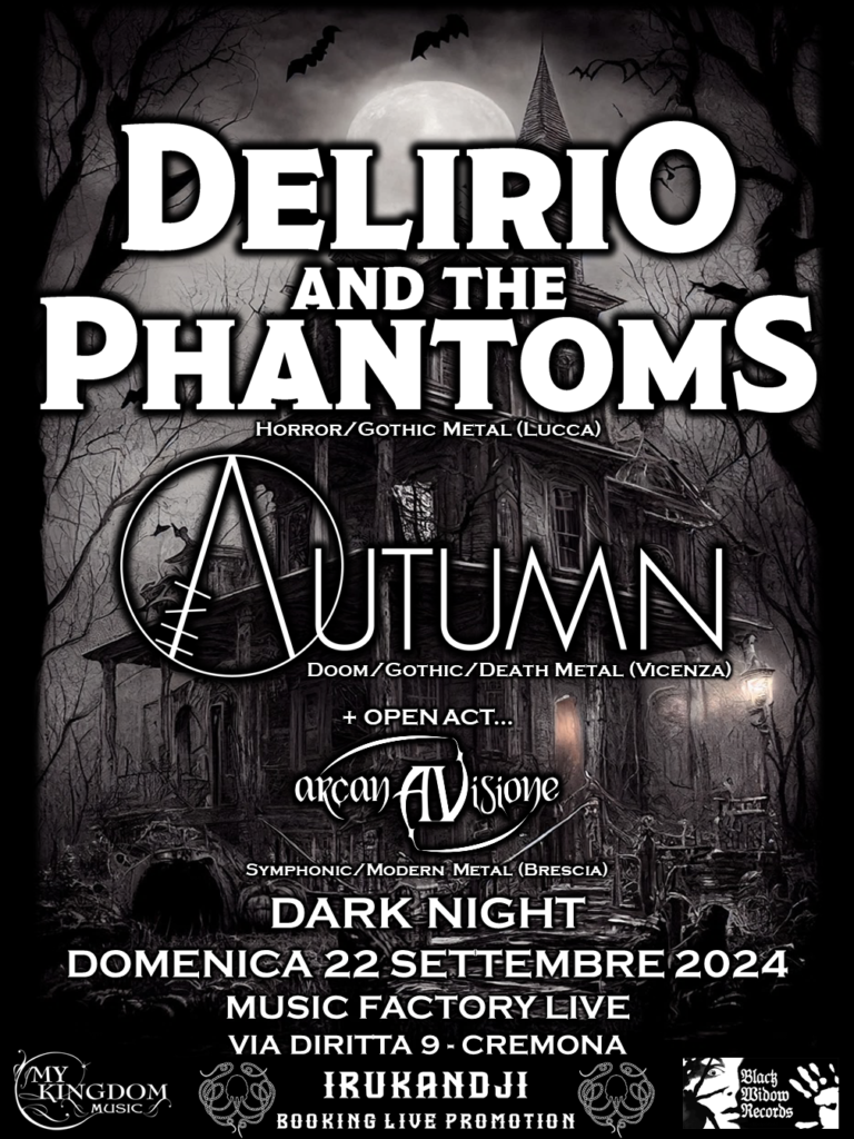 Dark Night!!! With: Delirio And The Phantoms + In Autumn + Arcana Visione.