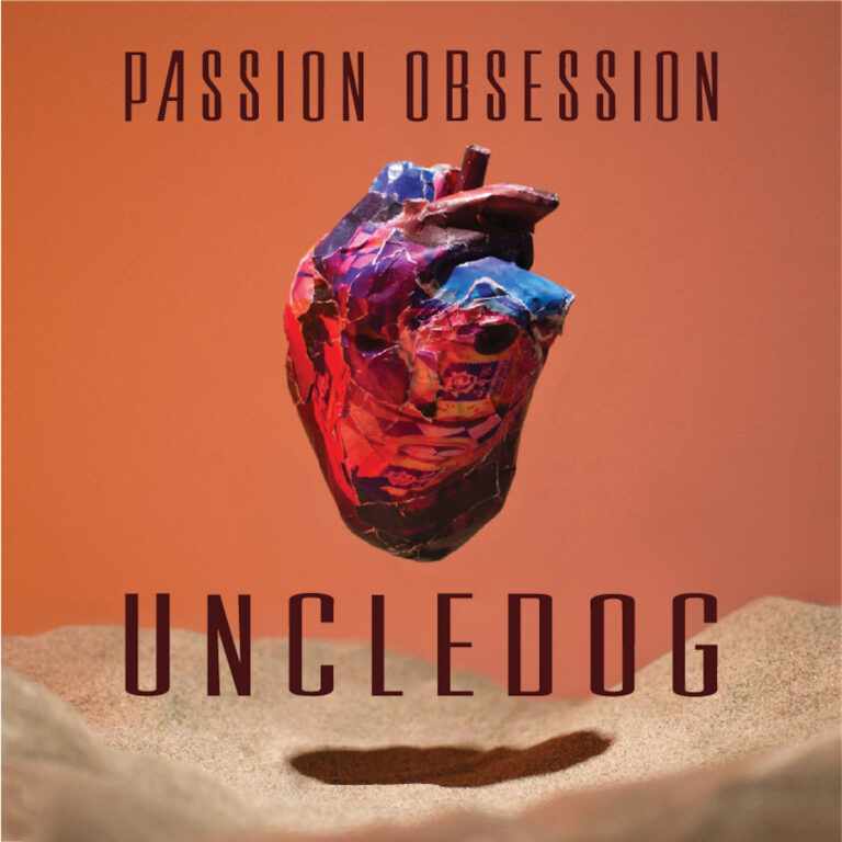 UNCLEDOG – Passion Obbsession