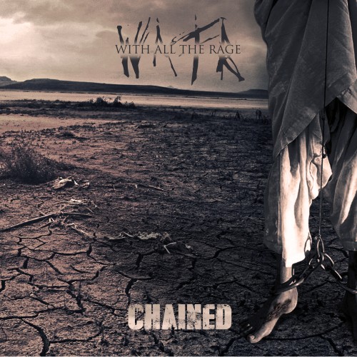 WITH ALL THE RAGE – Chained