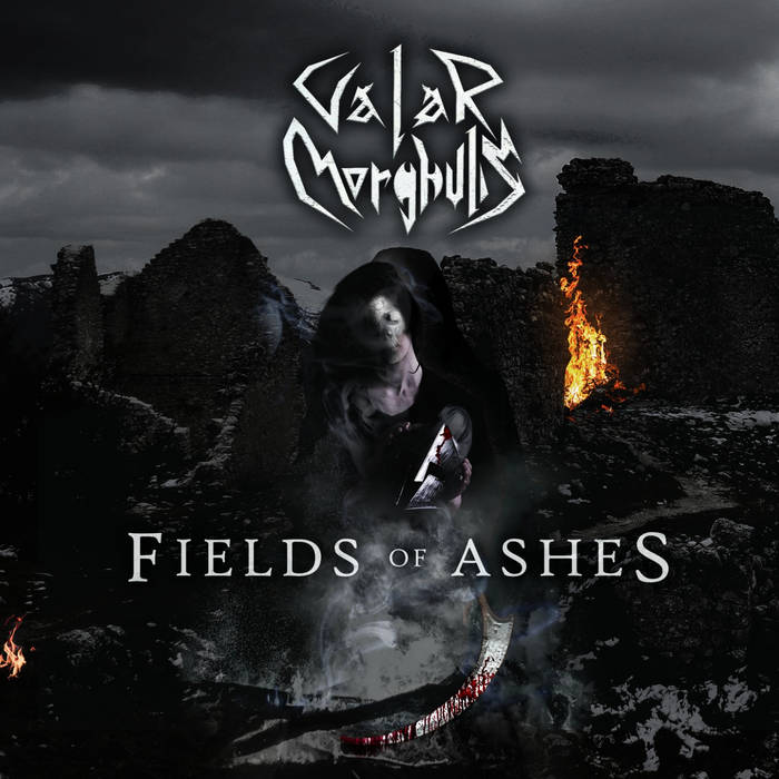 VALAR MORGHULIS – Fields Of Ashes