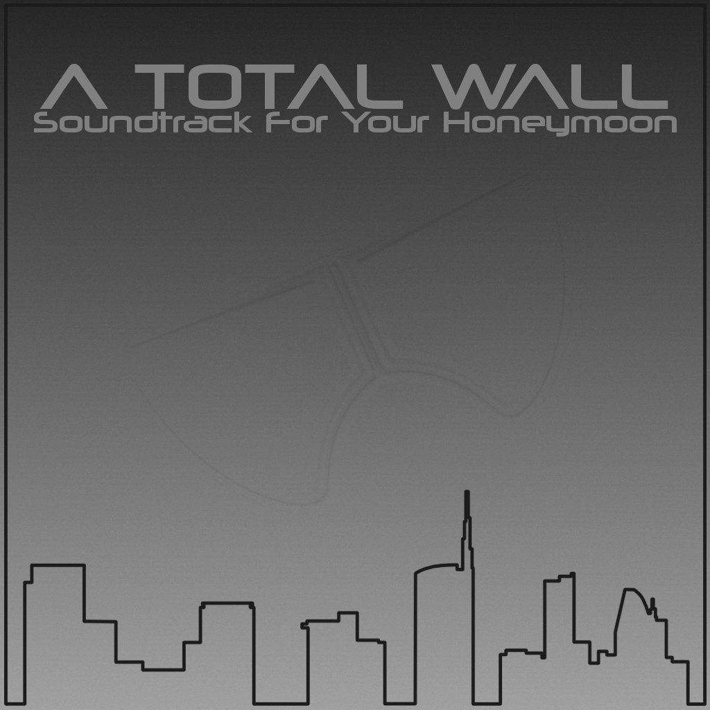 A TOTAL WALL – Soundtrack for Your Honeymoon