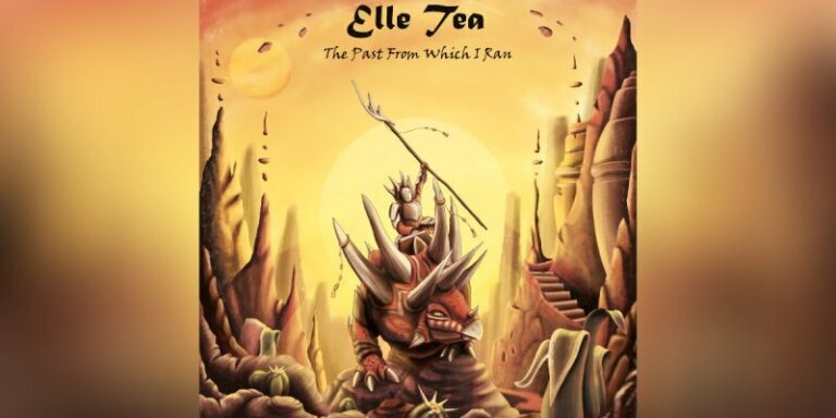 Elle Tea Announces New Album “The Past From Which I Ran”