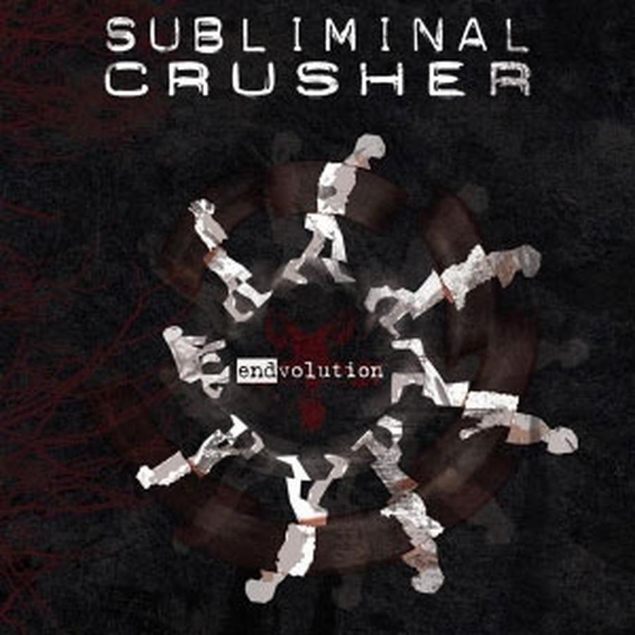 SUBLIMINAL CRUSHER – Endvolution