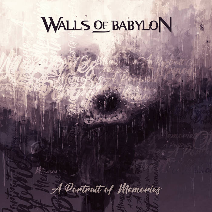 WALLS OF BABYLON – A Portrait Of Memories