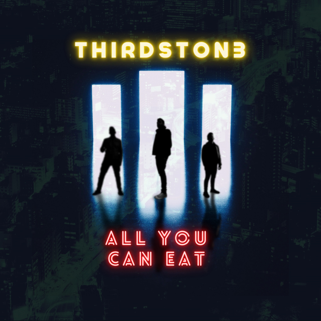 THIRDSTON3 – All You Can Eat