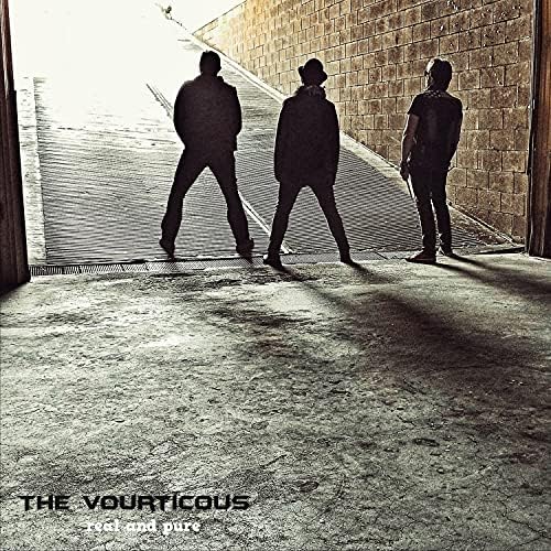 THE VOURTICOUS – Real and Pure