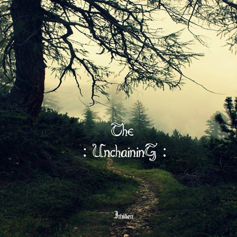 THE UNCHAINING – Ithilien