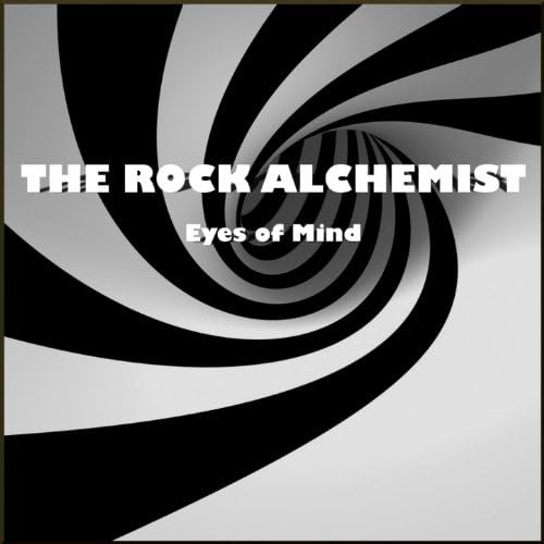 THE ROCK ALCHEMIST – Eyes of Mind