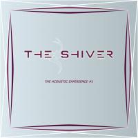 THE SHIVER – The Acoustic Experience # 1