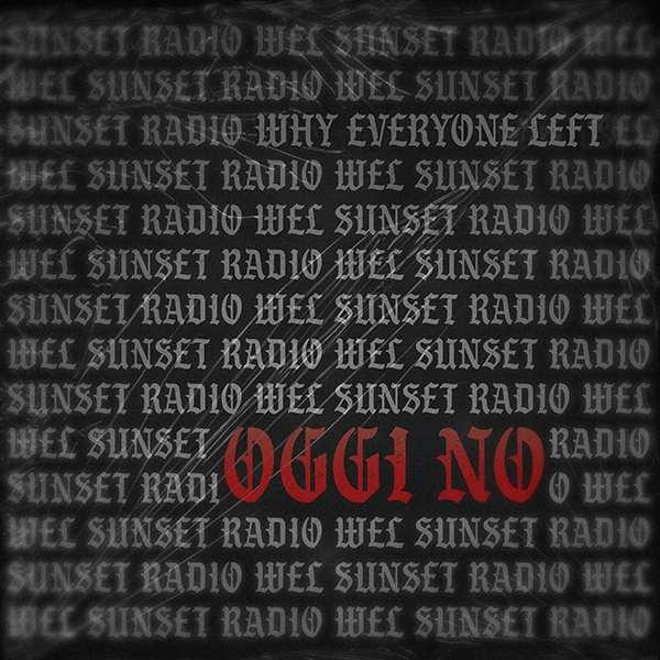 “OGGI NO” Ascolta il singolo nato dalla collaborazione tra SUNSET RADIO e WEL