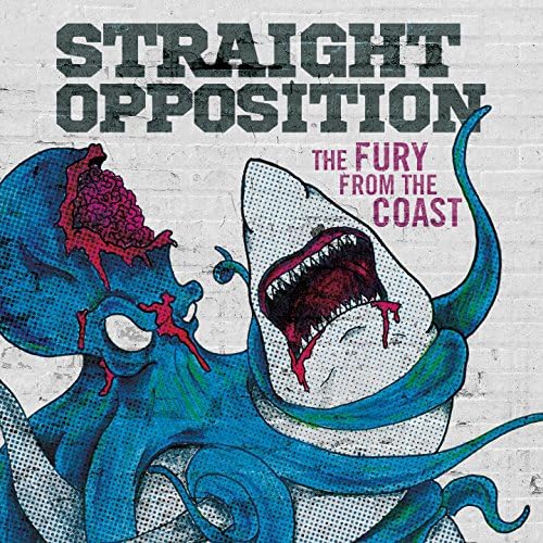 STRAIGHT OPPOSITION – The Fury From The Coast